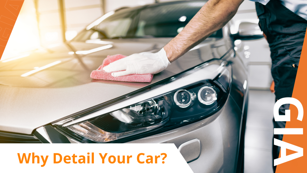 Why Detail Your Car